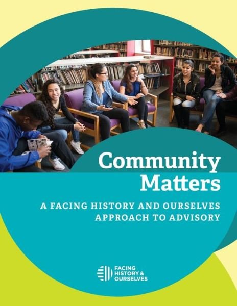 Cover for Facing History &amp; Ourselves National Foundation, Incorporated · Community Matters (Paperback Book) (2019)