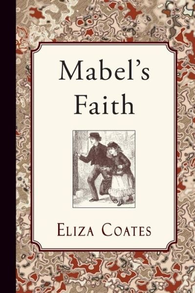 Cover for Eliza Coates · Mabel's Faith (Paperback Book) (2015)
