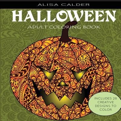Adult Coloring Books: Halloween Designs - Alisa Calder - Książki - Dylanna Publishing, Inc. - 9781942268444 - 18 września 2016