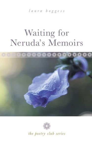 Cover for Laura Boggess · Waiting for Neruda's Memoirs (Paperback Book) (2020)