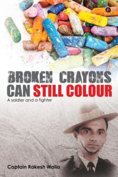 Cover for Captain Rakesh Walia · Broken Crayons Can Still Colour (Paperback Book) (2017)