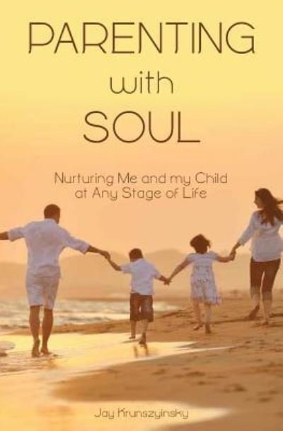 Cover for Jay Krunszyinsky · Parenting with Soul (Pocketbok) (2017)