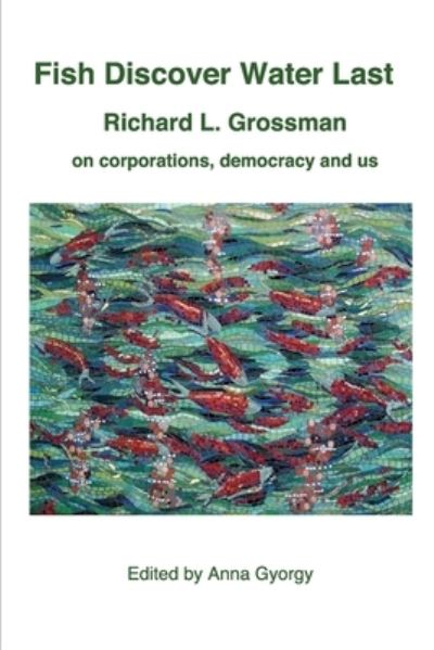 Cover for Richard L Grossman · Fish Discover Water Last (Paperback Book) (2021)