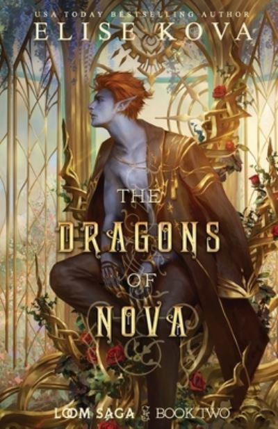 The Dragons of Nova - Loom Saga - Elise Kova - Livros - Silver Wing Press - 9781949694444 - 25 de outubro de 2022
