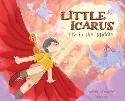 Cover for Rachelle Jones Smith · Little Icarus (Hardcover bog) (2020)