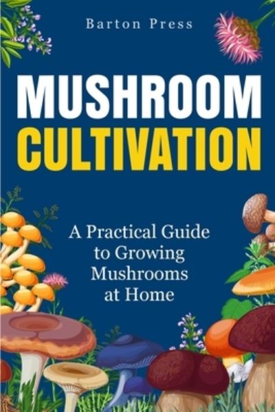 Cover for Barton Press · Mushroom Cultivation (Paperback Book) (2021)