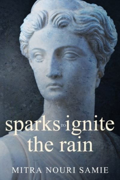 Cover for Mitra Samie · Sparks to Ignite the Rain (Bok) (2022)