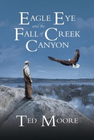 Cover for Theodore Moore · Eagle Eye and the Fall of Creek Canyon (Book) (2022)