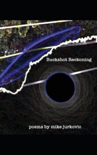 Cover for Mike Jurkovic · Buckshot Reckoning (Buch) (2023)