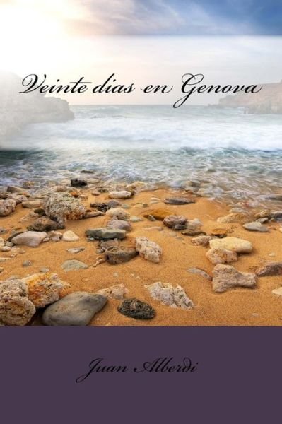 Cover for Juan Bautista Alberdi · Veinte dias en Genova (Taschenbuch) (2017)