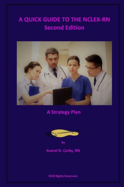 Cover for Averel D Carby · A QUICK GUIDE TO THE NCLEX-RN - Second Edition (Paperback Book) (2017)