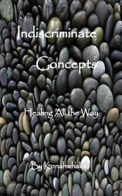 Cover for Konahwhaka · Indiscriminate Concepts (Paperback Book) (2017)
