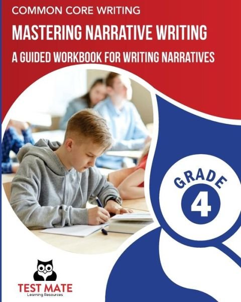 Cover for Test Mate Learning Resources · COMMON CORE WRITING Mastering Narrative Writing, Grade 4 (Paperback Book) (2017)