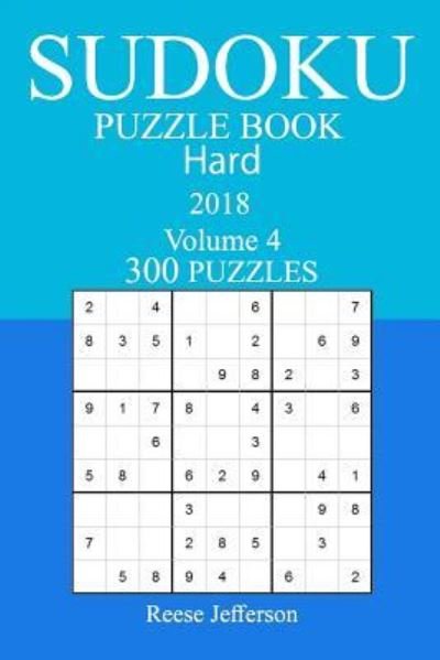 Cover for Reese Jefferson · 300 Hard Sudoku Puzzle Book - 2018 (Pocketbok) (2017)