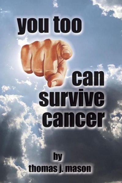 Cover for Thomas J Mason · You Too Can Survive Cancer (Paperback Book) (2017)