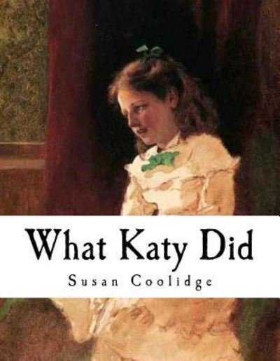 Cover for Sarah Chauncey Woolsey · What Katy Did (Paperback Book) (2017)