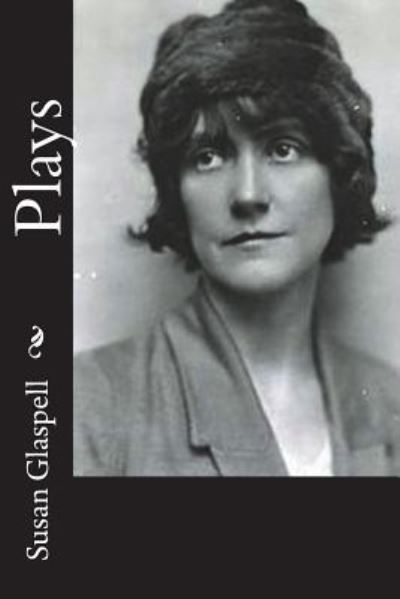 Cover for Susan Glaspell · Plays (Pocketbok) (2017)