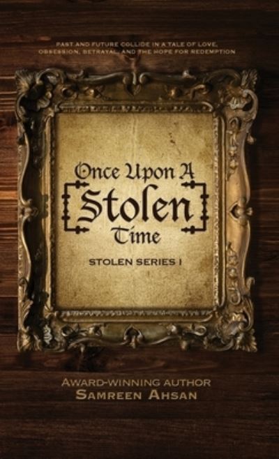 Cover for Samreen Ahsan · Once Upon A [Stolen] Time: [Stolen] Series I - [stolen] (Hardcover Book) (2020)