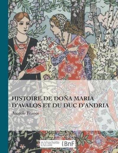 Cover for Anatole France · Histoire de Dona Maria d'Avalos Et Du Duc d'Andria (Paperback Book) (2016)