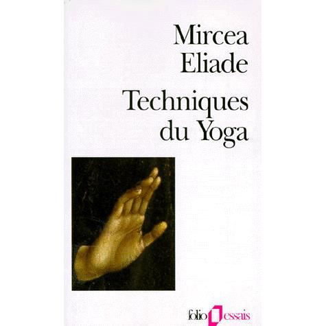 Cover for Mircea Eliade · Techniques Du Yoga (Folio Essais) (French Edition) (Paperback Book) [French edition] (1994)