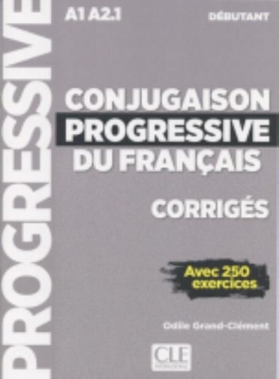 Cover for Conjugaison progressive du francais: Corriges debutant A1-A2.1 (Paperback Book) (2018)