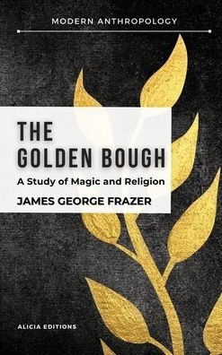 Cover for James George Frazer · The Golden Bough (Hardcover Book) (2022)