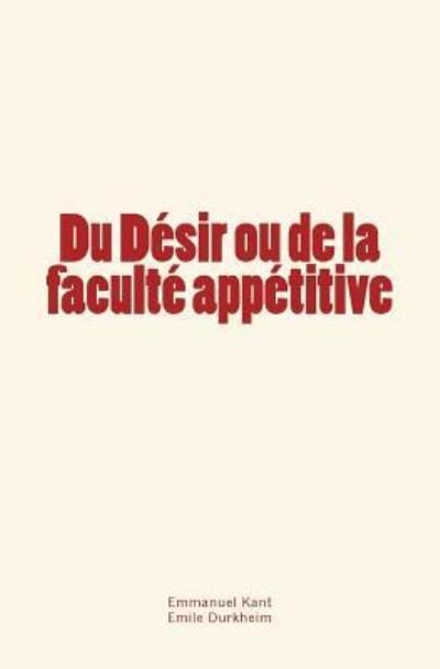Cover for Emile Durkheim · Du Desir ou de la faculte appetitive (Paperback Book) (2017)