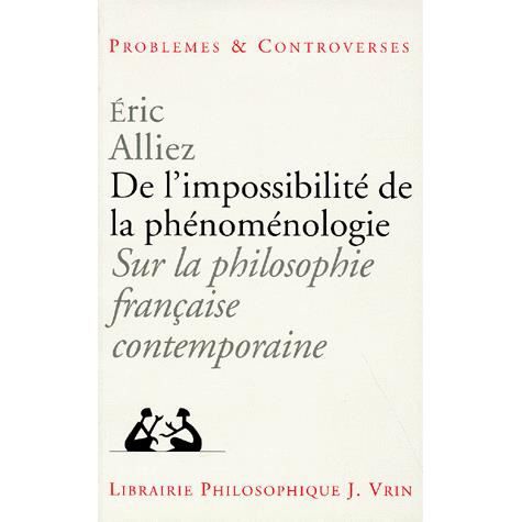 Cover for Eric Alliez · De L'impossibilite De La Phenomenologie: Sur La Philosophie Francaise Contemporaine (Bibliotheque Historique Vaudoise) (French Edition) (Paperback Book) [French edition] (2012)