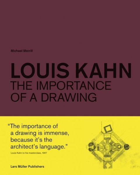 Louis Kahn: The Importance of a Drawing (Hardcover Book) (2021)