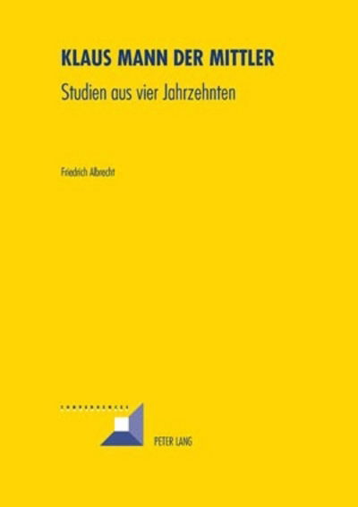 Cover for Friedrich Albrecht · Klaus Mann Der Mittler: Studien Aus Vier Jahrzehnten - Convergences (Paperback Book) (2009)