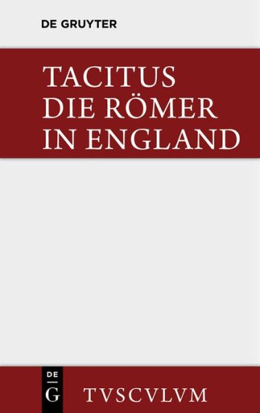 Cover for Tacitus · Die Roemer in England: Originaltexte Mit Deutscher UEbertragung - Sammlung Tusculum (Gebundenes Buch) [2nd edition] (2014)