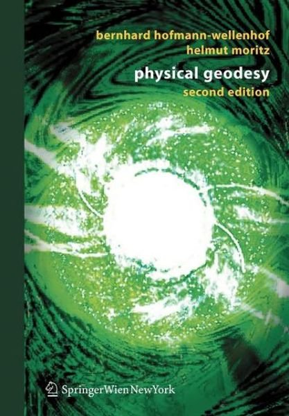 Bernhard Hofmann-Wellenhof · Physical Geodesy (Paperback Bog) [2nd, corr. ed. 2006 edition] (2006)