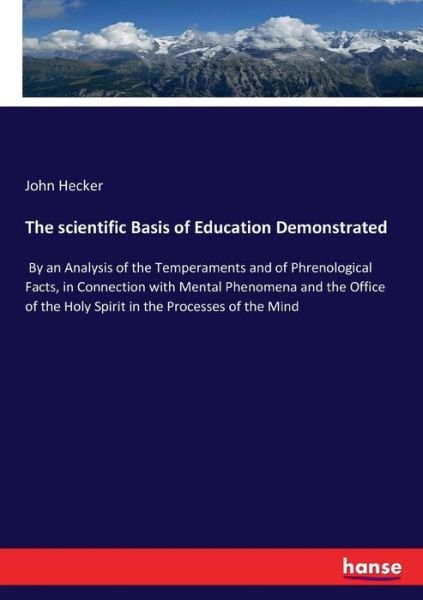 The scientific Basis of Educatio - Hecker - Boeken -  - 9783337280444 - 28 juli 2017