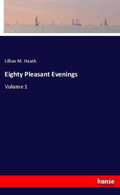 Cover for Heath · Eighty Pleasant Evenings (Book)