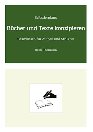 Cover for Heike Thormann · Selbstlernkurs: Bücher und Texte konzipieren (Bog) (2023)