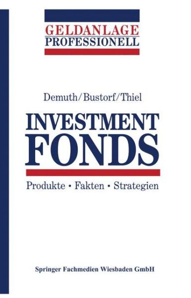 Cover for Michael Demuth · Investment Fonds: Produkte * Fakten * Strategien (Paperback Book) [German, 1995 edition] (1995)