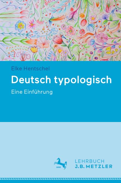 Deutsch Typologisch - Elke Hentschel - Books - Metzler'sche Verlagsbuchhandlung & Carl - 9783476059444 - May 24, 2023