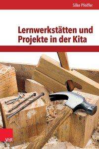 Lernwerkstätten und Projekte i - Pfeiffer - Bøger -  - 9783525702444 - 14. august 2017