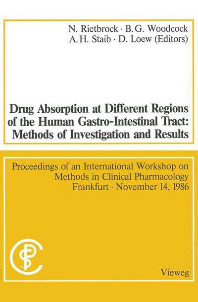 Cover for Norbert Rietbrock · Drug Absorption at Different Regions of the Human Gastro-Intestinal Tract: Methods of Investigation and Results / Arzneimittelabsorption aus verschiedenen Bereichen des Gastrointestinaltraktes beim Menschen: Untersuchungsmethoden und Ergebnisse: Proceedin (Paperback Book) [1987 edition] (1987)