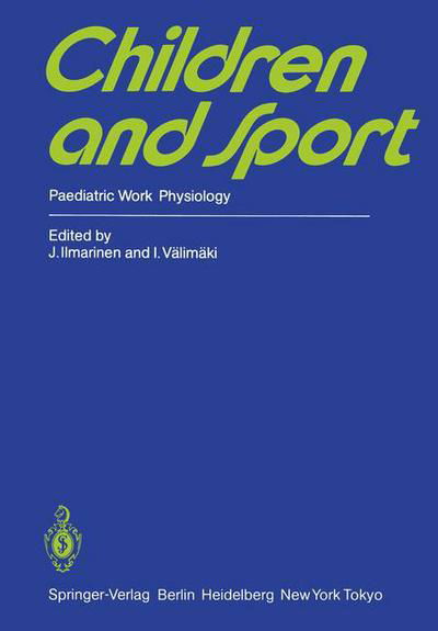 Children and Sport: Paediatric Work Physiology - J Ilmarinen - Books - Springer-Verlag Berlin and Heidelberg Gm - 9783540130444 - June 2, 1984