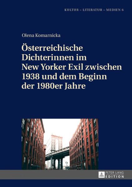 Cover for Olena Komarnicka · Oesterreichische Dichterinnen Im New Yorker Exil Zwischen 1938 Und Dem Beginn Der 1980er Jahre - Kultur - Literatur - Medien (Hardcover Book) (2017)