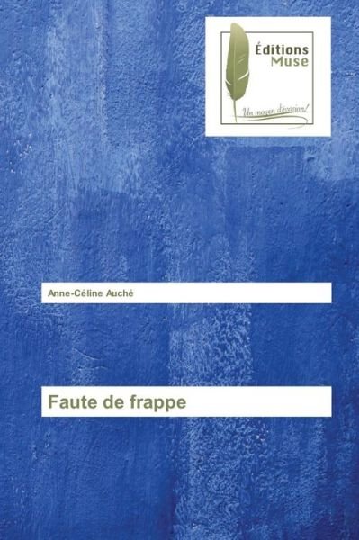 Cover for Auche Anne-celine · Faute De Frappe (Taschenbuch) (2018)