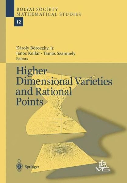 Cover for Boroczky, Karoly, Jr. · Higher Dimensional Varieties and Rational Points - Bolyai Society Mathematical Studies (Paperback Book) [1st Ed. Softcover of Orig. Ed. 2003 edition] (2010)