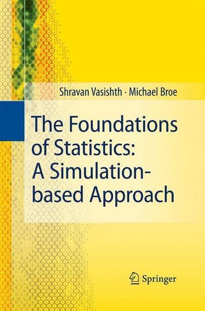 Cover for Shravan Vasishth · The Foundations of Statistics: A Simulation-based Approach (Taschenbuch) [2011 edition] (2014)