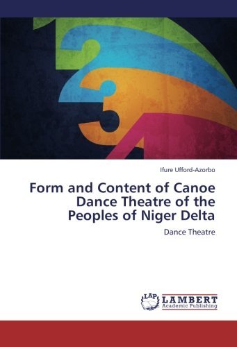 Cover for Ifure Ufford-azorbo · Form and Content of Canoe Dance Theatre of the Peoples of Niger Delta (Paperback Bog) (2012)