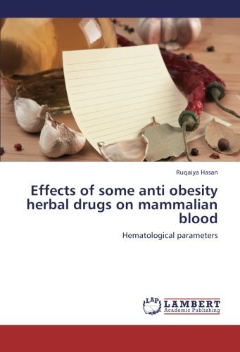 Cover for Ruqaiya Hasan · Effects of Some Anti Obesity Herbal Drugs on Mammalian Blood: Hematological Parameters (Paperback Book) (2012)