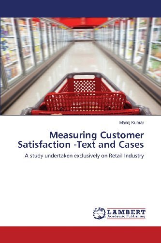 Cover for Manoj Kumar · Measuring Customer Satisfaction -text and Cases: a Study Undertaken Exclusively on Retail Industry (Pocketbok) (2013)