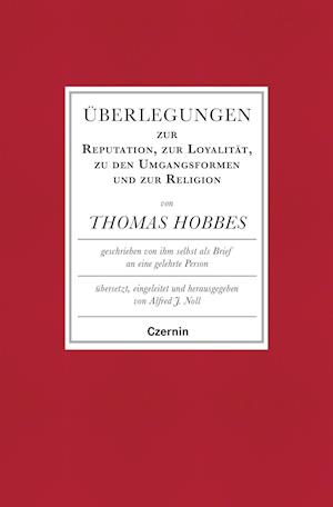 Überlegungen zur Reputation, zur Loyalität, zu den Umgangsformen und zur Religion - Thomas Hobbes - Books - Czernin Verlags GmbH - 9783707607444 - September 1, 2021