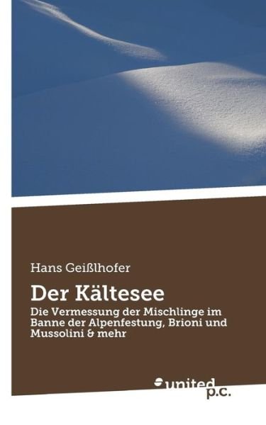 Cover for Hans Geisslhofer · Der Kaltesee (Taschenbuch) (2017)