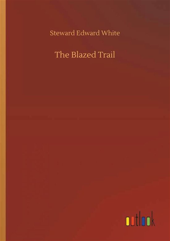 Cover for White · The Blazed Trail (Bog) (2018)